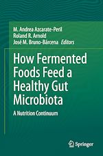 Télécharger le livre :  How Fermented Foods Feed a Healthy Gut Microbiota