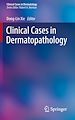 Télécharger le livre :  Clinical Cases in Dermatopathology