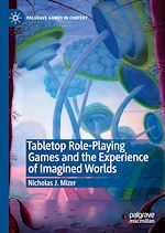 Télécharger le livre :  Tabletop Role-Playing Games and the Experience of Imagined Worlds