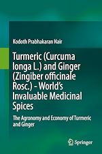 Télécharger le livre :  Turmeric (Curcuma longa L.) and Ginger (Zingiber officinale Rosc.)  - World's Invaluable Medicinal Spices