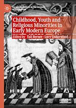 Télécharger le livre :  Childhood, Youth and Religious Minorities in Early Modern Europe