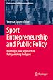 Télécharger le livre :  Sport Entrepreneurship and Public Policy