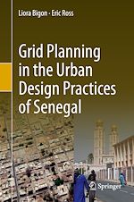 Télécharger le livre :  Grid Planning in the Urban Design Practices of Senegal