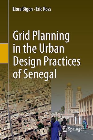 Téléchargez le livre :  Grid Planning in the Urban Design Practices of Senegal