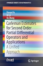 Télécharger le livre :  Carleman Estimates for Second Order Partial Differential Operators and Applications