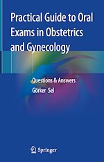 Télécharger le livre :  Practical Guide to Oral Exams in Obstetrics and Gynecology