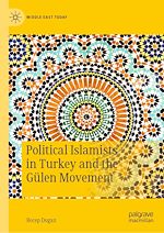 Télécharger le livre :  Political Islamists in Turkey and the Gülen Movement
