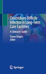 Télécharger le livre :  Clostridium Difficile Infection in Long-Term Care Facilities