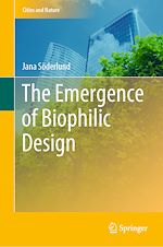 Télécharger le livre :  The Emergence of Biophilic Design