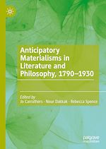 Télécharger le livre :  Anticipatory Materialisms in Literature and Philosophy, 1790–1930