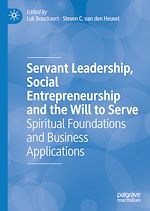 Télécharger le livre :  Servant Leadership, Social Entrepreneurship and the Will to Serve