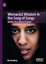 Télécharger le livre :  Womanist Wisdom in the Song of Songs