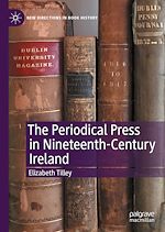 Download this eBook The Periodical Press in Nineteenth-Century Ireland