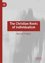 Télécharger le livre :  The Christian Roots of Individualism