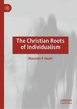 Téléchargez le livre :  The Christian Roots of Individualism