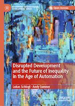 Télécharger le livre :  Disrupted Development and the Future of Inequality in the Age of Automation