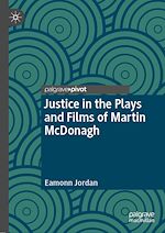 Télécharger le livre :  Justice in the Plays and Films of Martin McDonagh