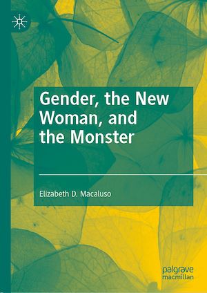 Téléchargez le livre :  Gender, the New Woman, and the Monster