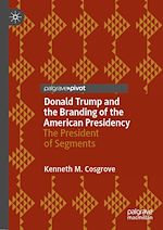 Télécharger le livre :  Donald Trump and the Branding of the American Presidency