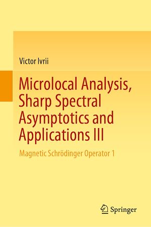 Téléchargez le livre :  Microlocal Analysis, Sharp Spectral Asymptotics and Applications III