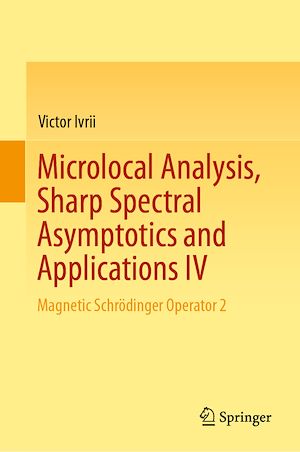 Téléchargez le livre :  Microlocal Analysis, Sharp Spectral Asymptotics and Applications IV
