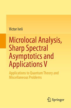 Téléchargez le livre :  Microlocal Analysis, Sharp Spectral Asymptotics and Applications V