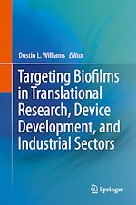 Télécharger le livre :  Targeting Biofilms in Translational Research, Device Development, and Industrial Sectors