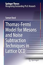 Télécharger le livre :  Thomas-Fermi Model for Mesons and Noise Subtraction Techniques in Lattice QCD