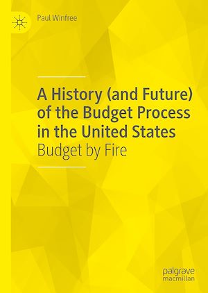 Téléchargez le livre :  A History (and Future) of the Budget Process in the United States
