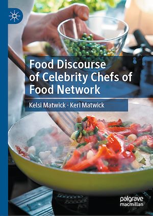 Téléchargez le livre :  Food Discourse of Celebrity Chefs of Food Network
