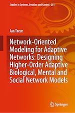 Télécharger le livre :  Network-Oriented Modeling for Adaptive Networks: Designing Higher-Order Adaptive Biological, Mental and Social Network Models