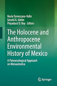Télécharger le livre :  The Holocene and Anthropocene Environmental History of Mexico