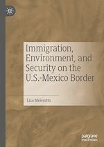 Télécharger le livre :  Immigration, Environment, and Security on the U.S.-Mexico Border