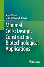 Télécharger le livre :  Minimal Cells: Design, Construction, Biotechnological Applications