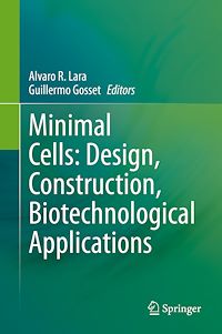 Télécharger le livre :  Minimal Cells: Design, Construction, Biotechnological Applications