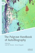 Télécharger le livre :  The Palgrave Handbook of Auto/Biography