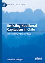 Télécharger le livre :  Resisting Neoliberal Capitalism in Chile