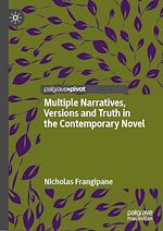 Télécharger le livre :  Multiple Narratives, Versions and Truth in the Contemporary Novel