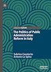 Télécharger le livre :  The Politics of Public Administration Reform in Italy