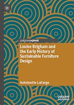 Télécharger le livre :  Louise Brigham and the Early History of Sustainable Furniture Design