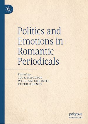 Téléchargez le livre :  Politics and Emotions in Romantic Periodicals