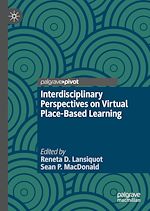 Télécharger le livre :  Interdisciplinary Perspectives on Virtual Place-Based Learning