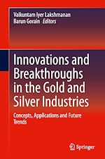 Télécharger le livre :  Innovations and Breakthroughs in the Gold and Silver Industries