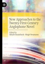 Télécharger le livre :  New Approaches to the Twenty-First-Century Anglophone Novel