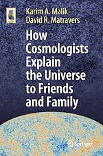 Télécharger le livre :  How Cosmologists Explain the Universe to Friends and Family