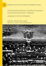 Télécharger le livre :  An Institutional History of Italian Economics in the Interwar Period — Volume I