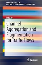 Télécharger le livre :  Channel Aggregation and Fragmentation for Traffic Flows