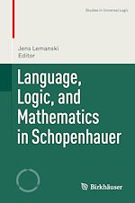 Télécharger le livre :  Language, Logic, and Mathematics in Schopenhauer