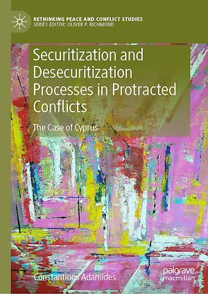 Téléchargez le livre :  Securitization and Desecuritization Processes in Protracted Conflicts