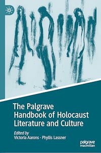 Téléchargez le livre :  The Palgrave Handbook of Holocaust Literature and Culture